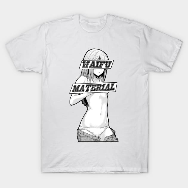 WAIFU MATERIAL - SAD JAPANESE ANIME AESTHETIC T-Shirt by Poser_Boy